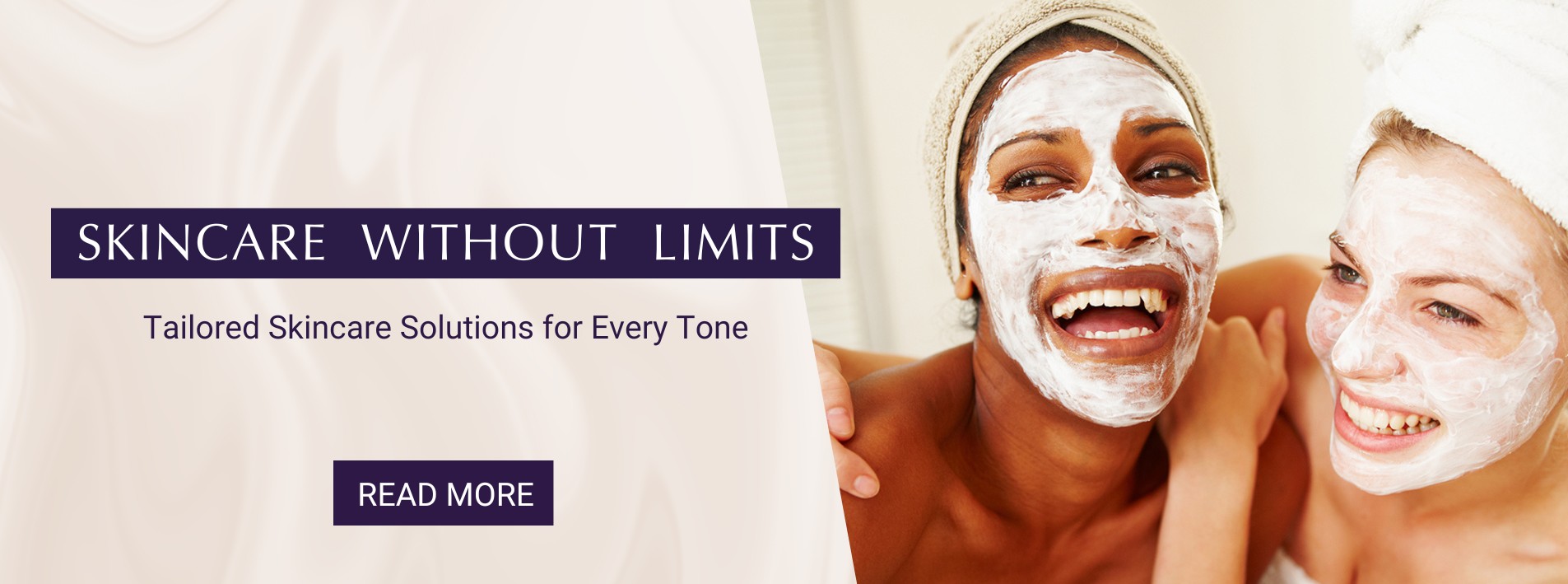 Skincare without Limits: Skincare For Every Tone